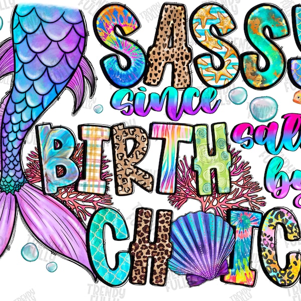 Sassy Since Birth Salty By Choice, Mermaid Png, Mermaid Clipart, Summer,Flowers Png, Sublimation Designs, Sublimate Designs,Digital Download