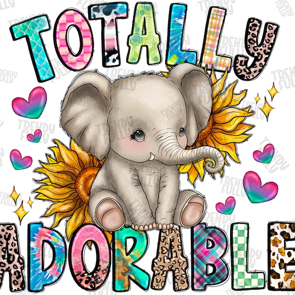 Totally Adorable png sublimation design download, Baby Girl png, Newborn png, Baby png, Kids png, Elephant png, sublimate designs download