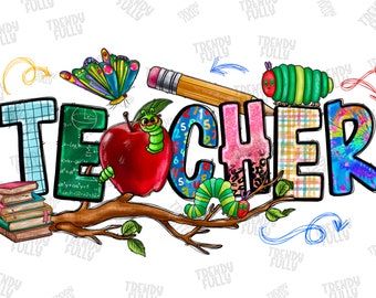 Teacher Design PNG Sublimation download, Kindergarten, Caterpillar Png, School, Back To School, Sublimation, Teacher Life, Digital download