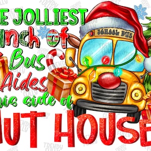 The Jolliest Bunch Of Bus Aides This Side Of Nut House png sublimation design,Christmas png, Santa Claus png,bus driver png,Digital download