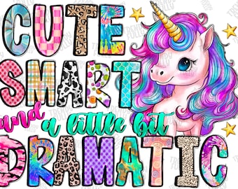 Cute Smart and a little bit Dramatic png, sublimation design, cute Unicorn png, Unicorn png, Unicorn Design, Dramatic, Digital download