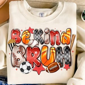 DIGITAL Be Kind Bruh PNG Sublimation art digital download PNG art Sports png Sublimation Boy Png Sublimation Design Sports Design