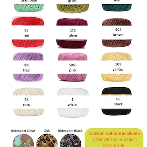 May include: A selection of colorful yarn skeins in various shades, including turquoise, green, teal, red, plum, brown, lilac, pink, yellow, ecru, white, and black. The image also shows iridescent sequins and a message about custom options.