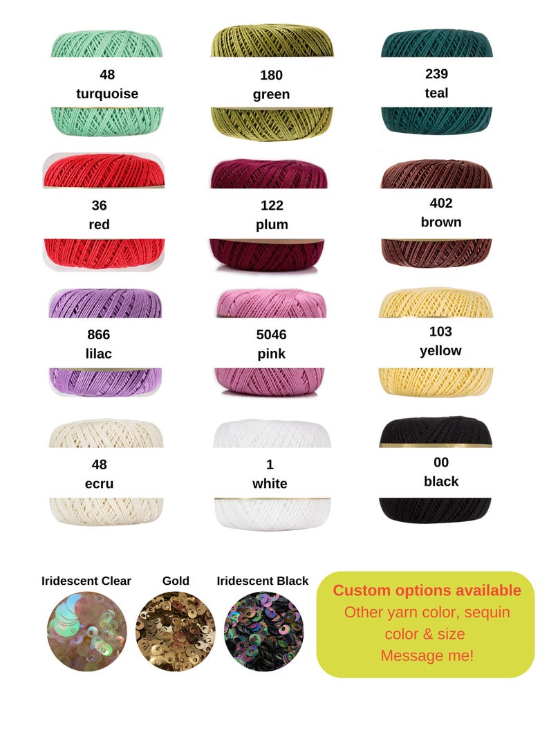 May include: A selection of colorful yarn skeins in various shades, including turquoise, green, teal, red, plum, brown, lilac, pink, yellow, ecru, white, and black. The image also shows iridescent sequins and a message about custom options.