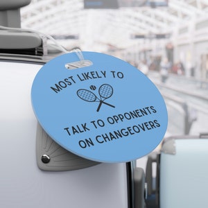 Tennis Bag Tag Most Likely To Luggage Tag for Suitcase Tennis Bag Gift for Tennis Lover