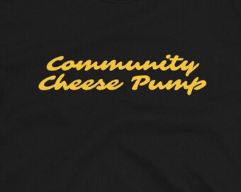 Fake Band T-Shirt: Community Cheese Pump