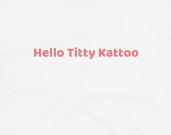 Fake Band T-Shirt: Hello Titty Kattoo
