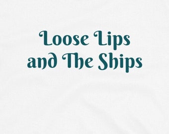 Fake Band T-Shirt: Loose Lips and The Ships