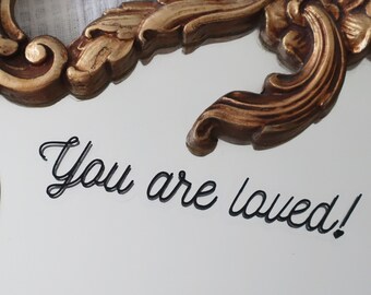 You Are Loved Mirror Decal | Affirmation Mirror Sticker | Self Love Bathroom Decor | Positive Quote Mirror Cling | Reusable Mirror Sticker