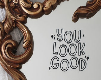 You Look Good Mirror Decal | Confidence Affirmation Sticker | Self Love Mirror Decor | Positive Quote Bathroom Decor | Reusable Mirror Cling