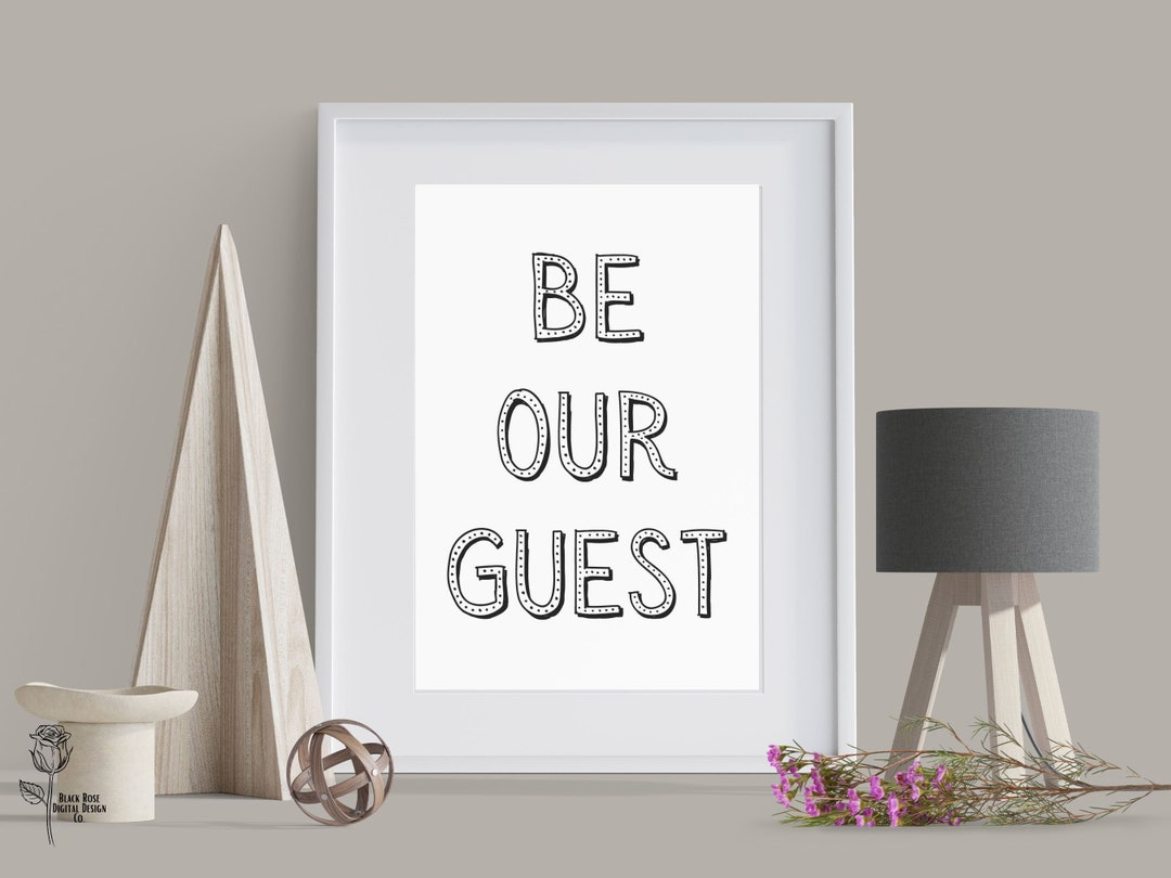 Be Our Guest Printable. Be Our Guest Sign. Printable Wall Art. - Etsy