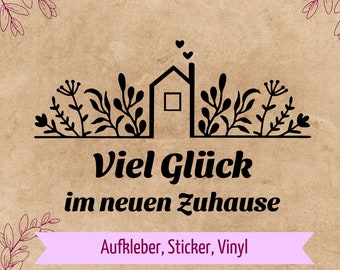 Aufkleber "Viel Glück im neuen Zuhause" | Einweihung | Umzug