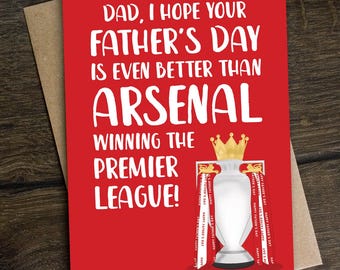 Arsenal Father's Day Card voor voetbalsupporter Dad - Ik hoop dat jouw Vaderdag zelfs beter is dan de Arsenal Winnende Premier League