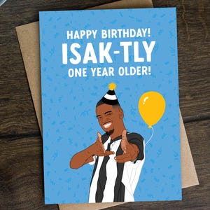 Funny Alexander Isak Birthday Card for Him, Football Bday Card for Brother, Son, Dad, Husband, Boyfriend, Newcastle, Soccer, Magpies Player