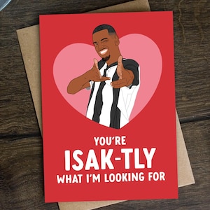 Funny Alexander Isak Valentine's Day Card for Boyfriend, Husband, Football, Newcastle Player, Anniversary, Isak-tly What I'm Looking For