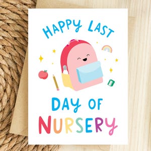 Happy Last Day of Nursery Card, Pre-School Graduation, Leavers, Forest School, Card for Son, Daughter, Grandson, Granddaughter, End of Term
