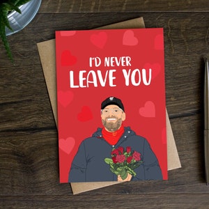 Funny Jurgen Klopp Valentine's Day Card for Boyfriend, Wedding Anniversary Card for Football Lover Husband, Liverpool, Soccer, Leave You