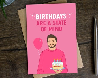 Funny Pedro Pascal Birthday Card for Friend, Her, Sister, Bestie, Work Colleague, TV, Film, Daddy Meme, State of Mind, Bday Card