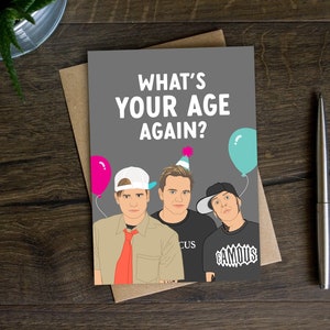 Funny Blink Birthday Card for Him, for Her, Friend, Brother, Sister, Rock, Emo, Skater, What's Your Age Again, Music, Tickets, Concert, Gig