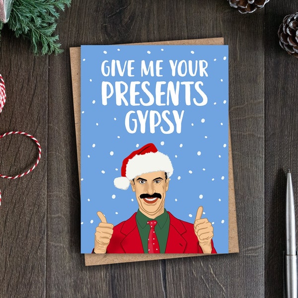 Funny Borat Christmas Card for Him, Film Xmas Card for Friend, Brother, Give Me Your Presents Gypsy, Rude, Comedian, Sacha Baron Cohen