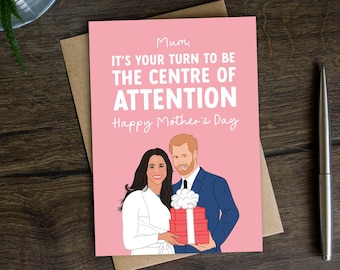 Funny Mother's Day Card for Mum, Prince Harry, Meghan Markle, Queen, King, Royal Family, Mother, Stepmum, Mam, Centre of Attention, Sussex