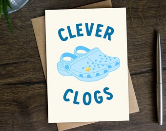 Exam Congratulations Card for Him, Brother, Friend, Son, Nephew, Grandson, Clever Clogs, Crocs, Teen, GCSE, Graduation, School, College, Uni