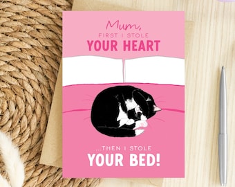 Funny Mother's Day Card for Cat Mum, from the Cat, Pet Mummy, Fur Baby, Kitten, Cat Lover, Stole Your Bed, Heart, Tabby, Ginger, Tuxedo,