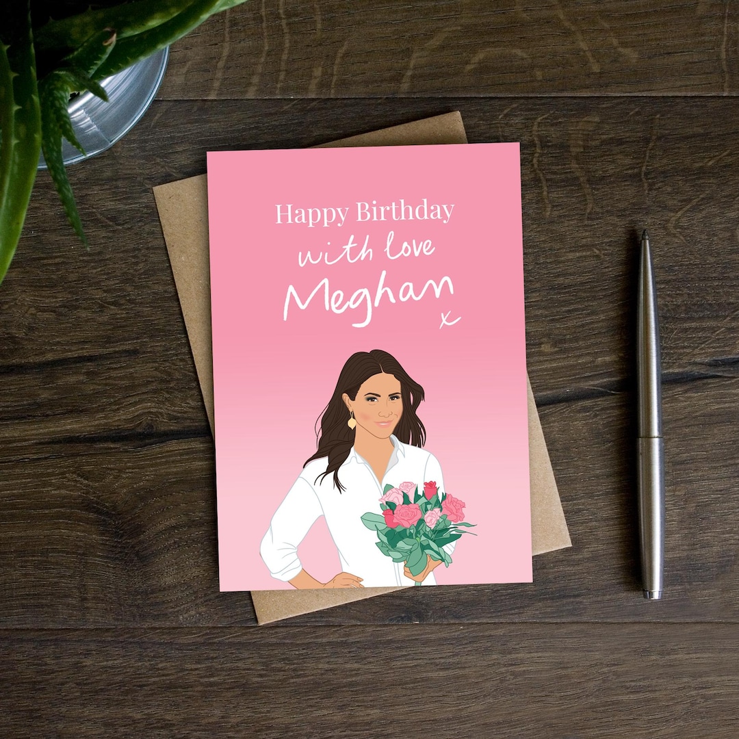Meghan Markle Birthday Day Card for Her, Friend, Mum, Daughter, Sister