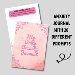 May include: A pink and white journal with the text "My Daily Anxiety Journal" in pink lettering. The journal cover has a decorative floral border. The text "ANXIETY JOURNAL WITH 20 DIFFERENT PROMPTS" is written in black text on a white background.