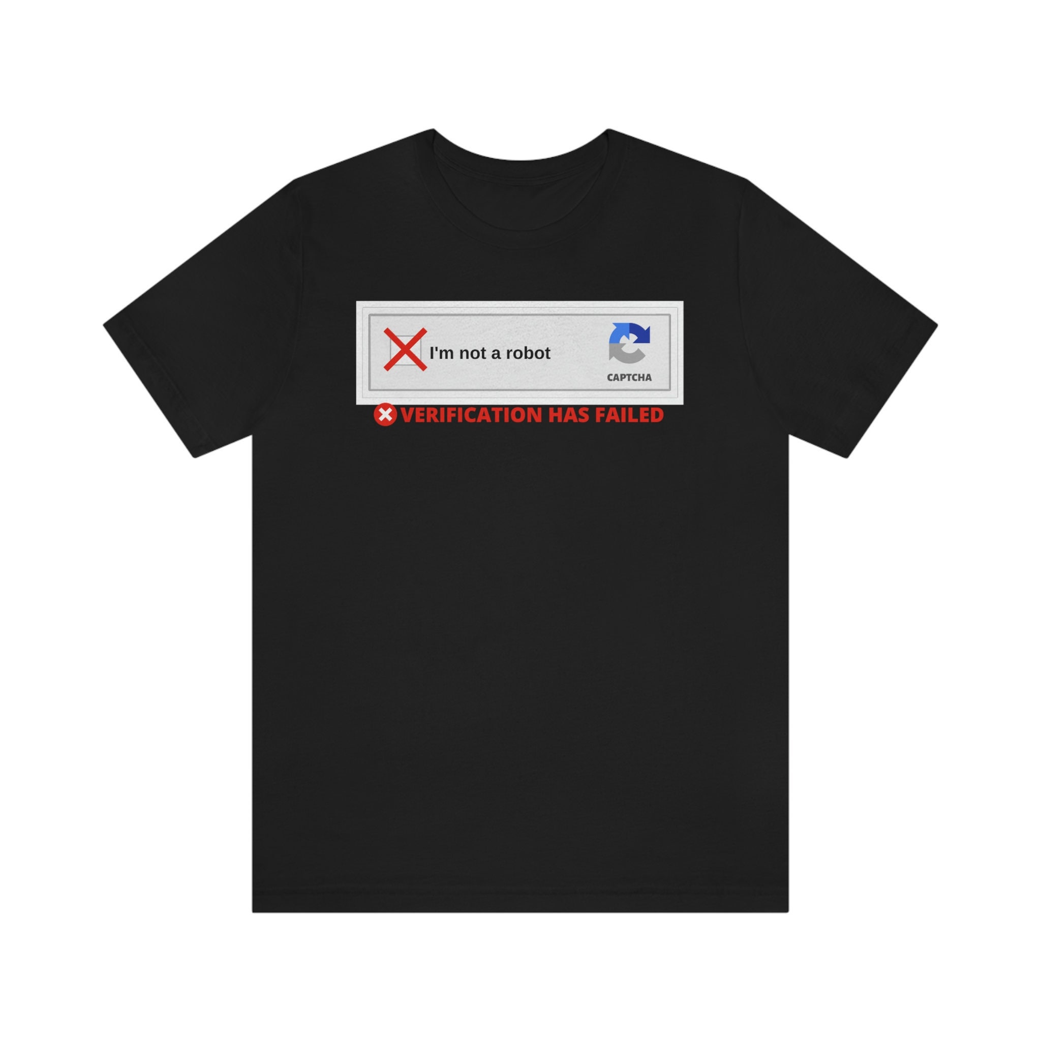 I'm Not A Robot. CAPTCHA Failure Shirt - Etsy