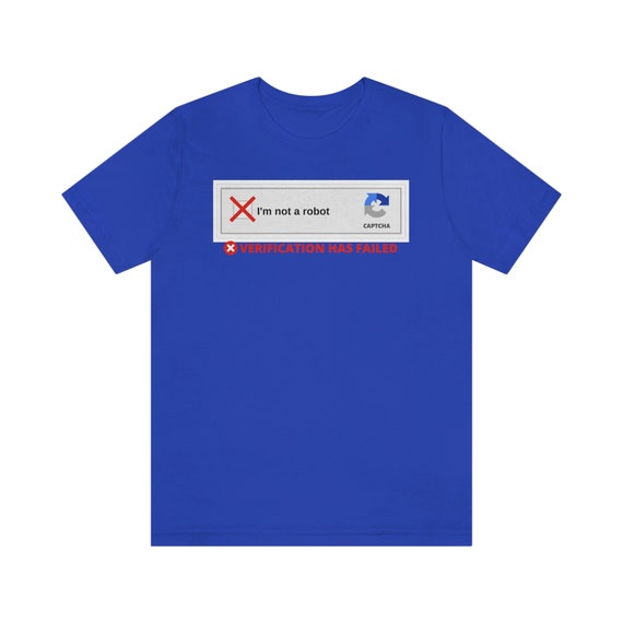 I'm Not A Robot. CAPTCHA Failure Shirt - Etsy