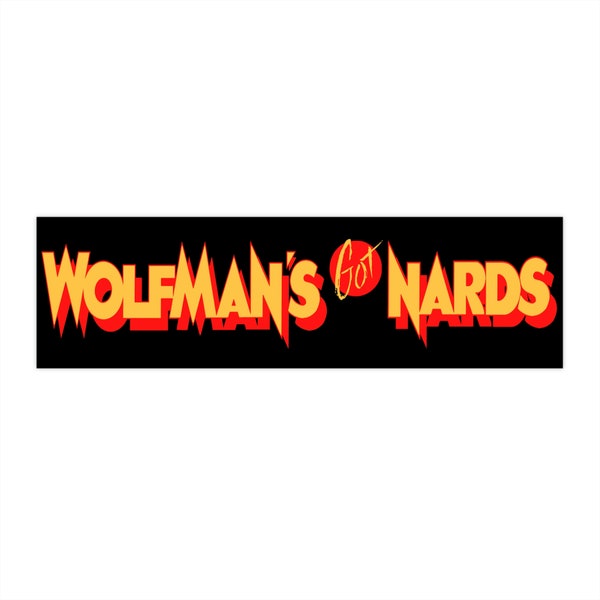 Wolfman's Got Nards - The Monsters Squad Inspired Bumper Stickers