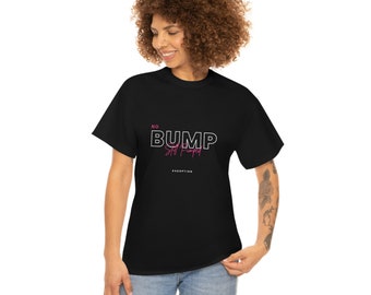 No Bump Still Pumped Unisex Cotton Tee