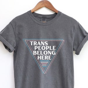 Trans People Belong Shirts,Transgender,Gay Rights T-Shirt,Respect Trans People Tee,Trans Rights,Equality T-Shirt,LGBTQ+ Shirts,Pride Tee