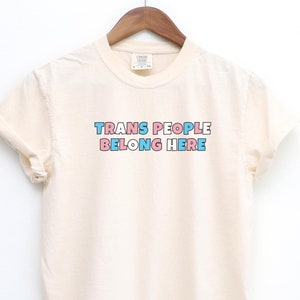 Trans People Belong Shirts,Transgender,Gay Rights T-Shirt,Respect Trans People Tee,Trans Rights,Equality T-Shirt,LGBTQ+ Shirts,Pride Tee