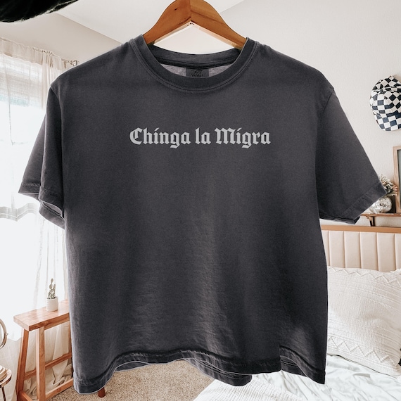 Comfort Colors® Chinga La Migra, Abolish Ice Tee, Solidarity with Immigrants Shirt, Human Rights Tee,No Human Is Illegal, Anti-Trump Regime
