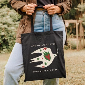 Until We Are All Free, None Of Us Are Free Tote, Palestine Tote, Palestine Peace Bird, Freedom for Palestine Reusable Tote Bag