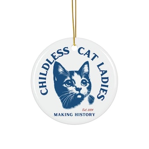 Enfeite de cerâmica "Mulher-gato sem filhos", "Mulheres-gato sem filhos", "Fazendo história", "Presente de Natal feminista", "Eleições 2024", "Presente pelos direitos das mulheres"
