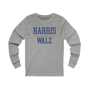 Harris-Walz 2024 Long Sleeve, Not Going Back Harris 47 Shirt, 2024 Election Shirt, Democrat T-Shirt, Sweatshirt, Political Tee, I'm with Her Athletic Heather