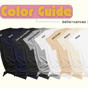 May include: A color guide for bella+canvas 3001 t-shirts. The guide shows the different colors available, including black, navy, dark grey heather, athletic heather, ash, soft cream, natural, and white.