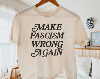 Make Fascism Wrong Again Political T-Shirt, Comfort Colors® Resistance Shirt, Protest Crop Top, Progressive Tee, Anti- Trump Vance Shirt