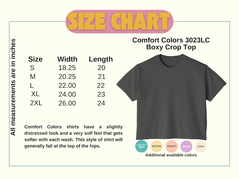 May include: Size chart for a Comfort Colors 3023LC Boxy Crop Top. Measurements are in inches. The chart includes sizes S to 2XL, with width ranging from 18.25 to 26 inches and length from 20 to 24 inches. Additional colors are available.