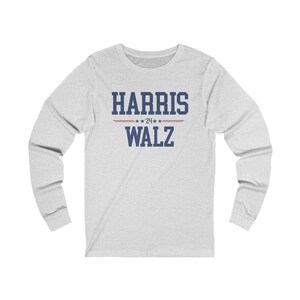 Harris-Walz 2024 Long Sleeve, Not Going Back Harris 47 Shirt, 2024 Election Shirt, Democrat T-Shirt, Sweatshirt, Political Tee, I'm with Her Ash