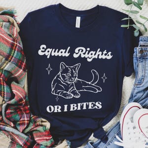 Equal Rights or I bites T-shirt, Equality Tee, Feminist Gift, Subtle Pride Shirt, WLW, Cat Shirt, Feminist Cat Shirt, Women's Rights
