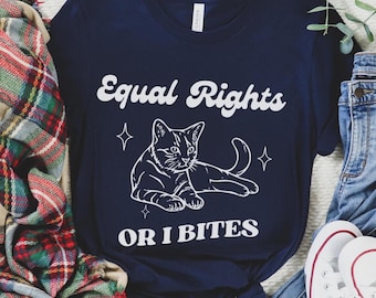 Equal Rights or I bites T-shirt, Equality Tee, Feminist Gift, Subtle Pride Shirt, WLW, Cat Shirt, Feminist Cat Shirt, Women's Rights