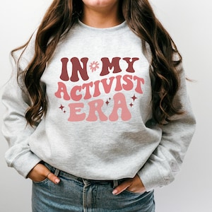 In My Activist Era Tee, Activist Shirt, Feminist Trendy Girl Power, Women&#39;s Rights Activist T-shirt, Retro Activist Tee