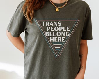 Transpersoner hör hemma T-shirts, Comfort Colors® Pride, Gay Rights T-shirt, Respekt Transpersoner T-shirt, Trans Rights, Jämställdhet T-shirt, HBTQ+, Pride T-shirt