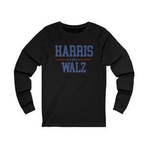 Harris-Walz 2024 Long Sleeve, Not Going Back Harris 47 Shirt, 2024 Election Shirt, Democrat T-Shirt, Sweatshirt, Political Tee, I'm with Her Black