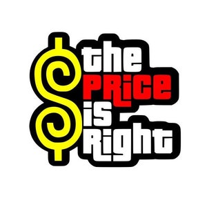 Peut inclure: Un graphique noir et blanc avec un signe dollar jaune et le texte "the price is right" en lettres blanches avec une section "price" rouge.