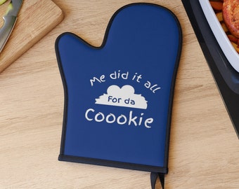 Lustiger ""Me did it all for the Cookie"" | Topfhandschuh | Schwarz | Gag Geschenk | Geschenk für Freunde | Kekse